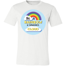 Load image into Gallery viewer, Be A Rainbow Be a Rainbow in Someone&#39;s Cloud
